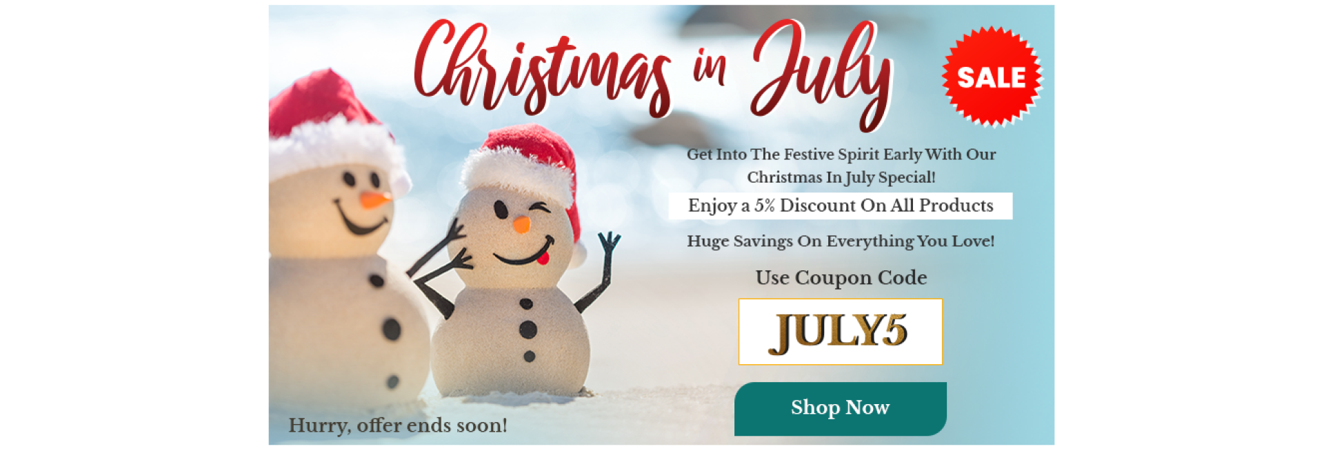 At our Christmas in July sale receive an extra 5% off every purchase using paypal or credit card